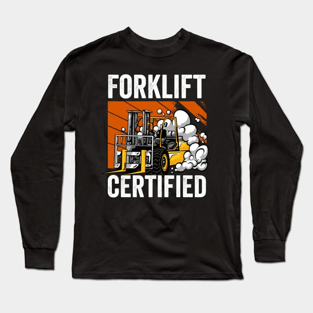 Forklift Certified Funny Forklift Driver Long Sleeve T-Shirt by Visual Vibes